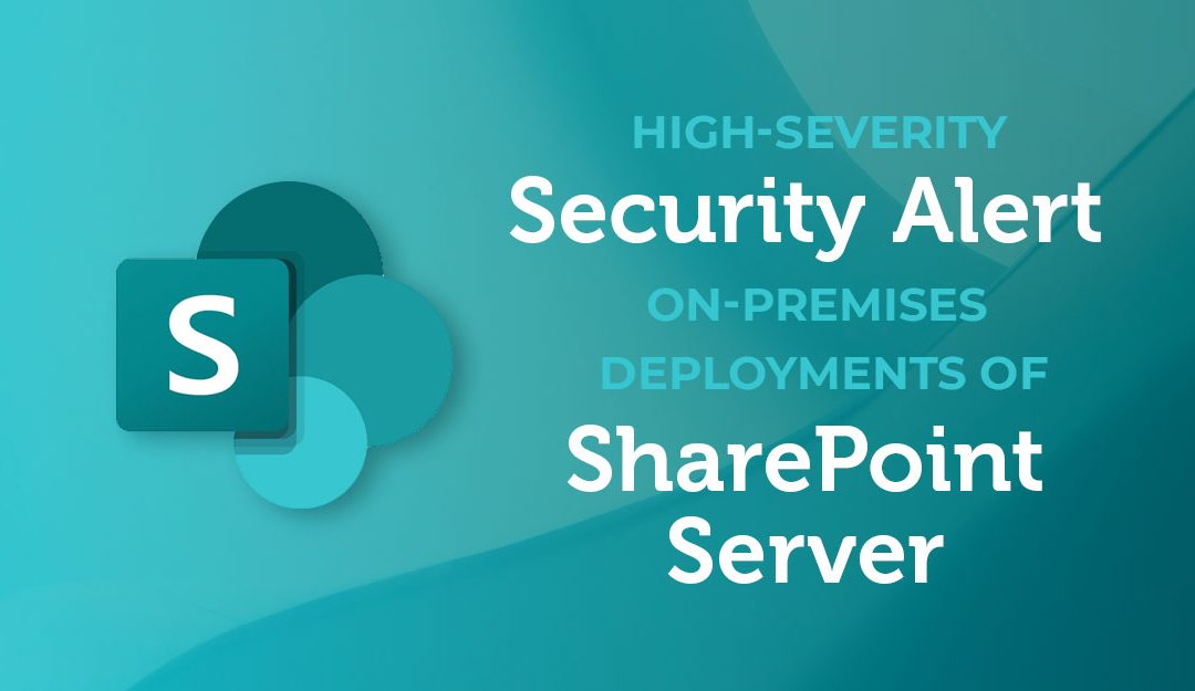 Active Exploits Targeting On-Premises Microsoft SharePoint Servers
