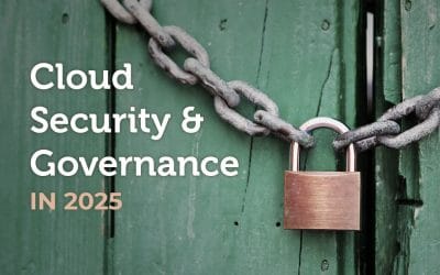 Cloud Security & Governance in 2025: Why Outsourcing, Zero Trust & Trust Leadership Matter